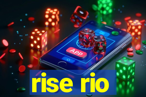 rise rio
